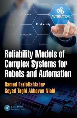 Reliability Models of Complex Systems for Robots and Automation / Edition 1