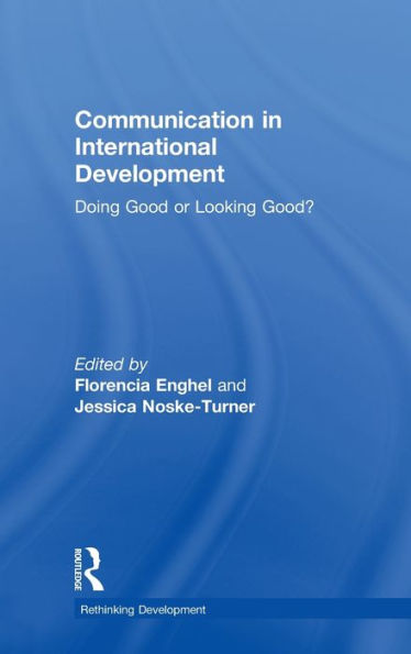 Communication International Development: Doing Good or Looking Good?