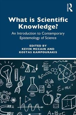 What is Scientific Knowledge?: An Introduction to Contemporary Epistemology of Science / Edition 1
