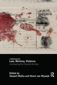 Title: Law, Memory, Violence: Uncovering the Counter-Archive / Edition 1, Author: Stewart Motha