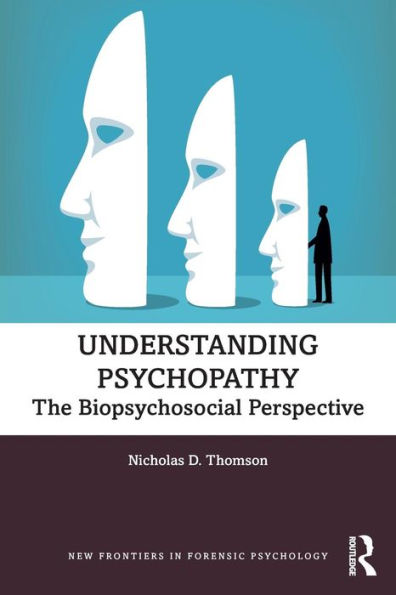 Understanding Psychopathy: The Biopsychosocial Perspective / Edition 1