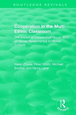 Cooperation in the Multi-Ethnic Classroom (1994): The Impact of Cooperative Group Work on Social Relationships in Middle Schools