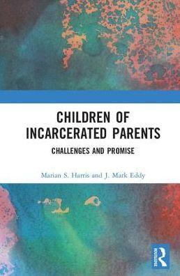 Children of Incarcerated Parents: Challenges and Promise