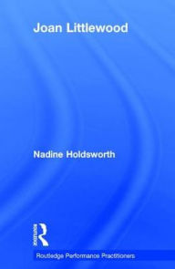 Title: Joan Littlewood, Author: Nadine Holdsworth