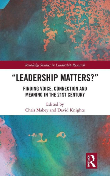 Leadership Matters: Finding Voice, Connection and Meaning in the 21st Century