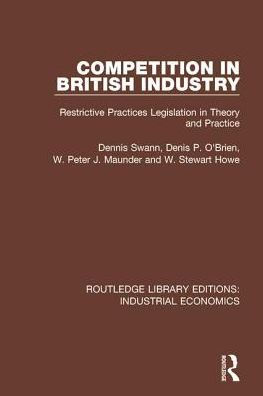 Competition in British Industry: Restrictive Practices Legislation in Theory and Practice / Edition 1
