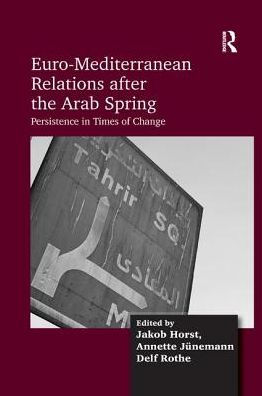 Euro-Mediterranean Relations after the Arab Spring: Persistence Times of Change