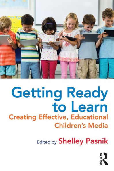 Getting Ready to Learn: Creating Effective, Educational Children's Media