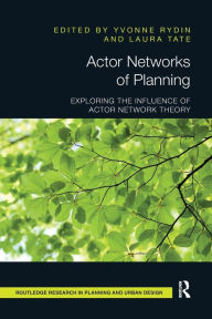 Title: Actor Networks of Planning: Exploring the Influence of Actor Network Theory, Author: Yvonne Rydin