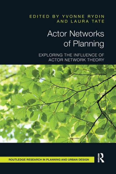 Actor Networks of Planning: Exploring the Influence of Actor Network Theory