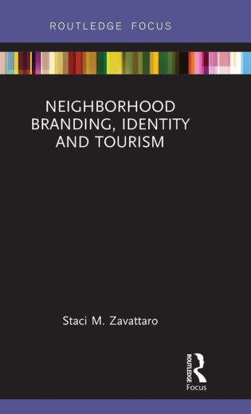 Neighborhood Branding, Identity and Tourism / Edition 1