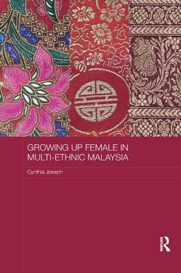 Growing up Female in Multi-Ethnic Malaysia