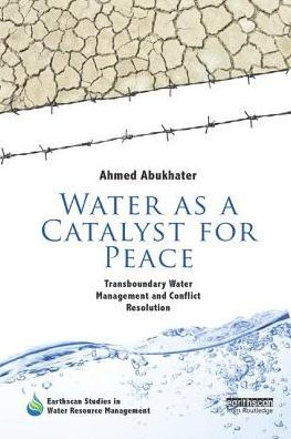 Water as a Catalyst for Peace: Transboundary Water Management and Conflict Resolution