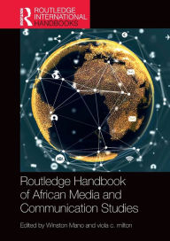 Title: Routledge Handbook of African Media and Communication Studies, Author: Winston Mano