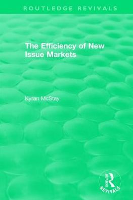Routledge Revivals: The Efficiency of New Issue Markets (1992)