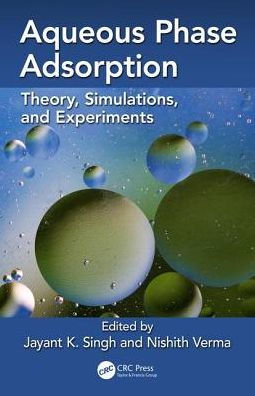 Aqueous Phase Adsorption: Theory, Simulations and Experiments / Edition 1