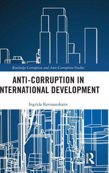 Anti-Corruption in International Development / Edition 1