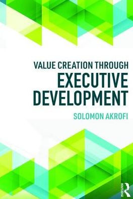 Value Creation through Executive Development / Edition 1