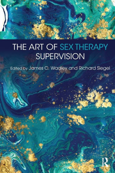 The Art of Sex Therapy Supervision / Edition 1