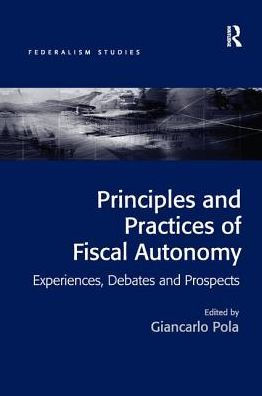 Principles and Practices of Fiscal Autonomy: Experiences, Debates and Prospects