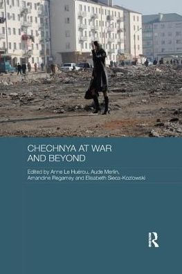 Chechnya at War and Beyond