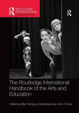 the Routledge International Handbook of Arts and Education