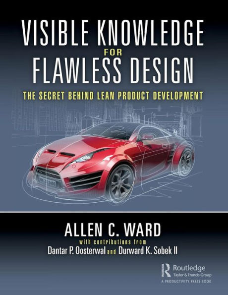 Visible Knowledge for Flawless Design: The Secret Behind Lean Product Development / Edition 1