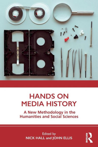 Hands on Media History: A new methodology in the humanities and social sciences / Edition 1