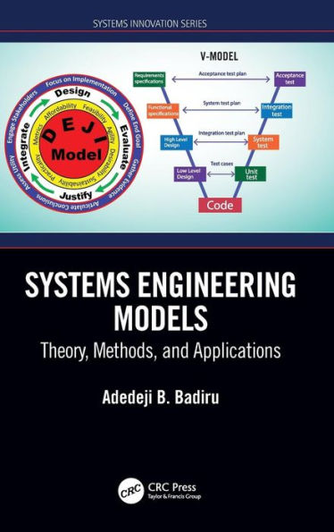 Systems Engineering Models: Theory, Methods, and Applications / Edition 1