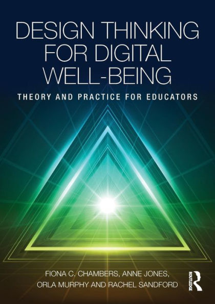 Design Thinking for Digital Well-being: Theory and Practice for Educators / Edition 1