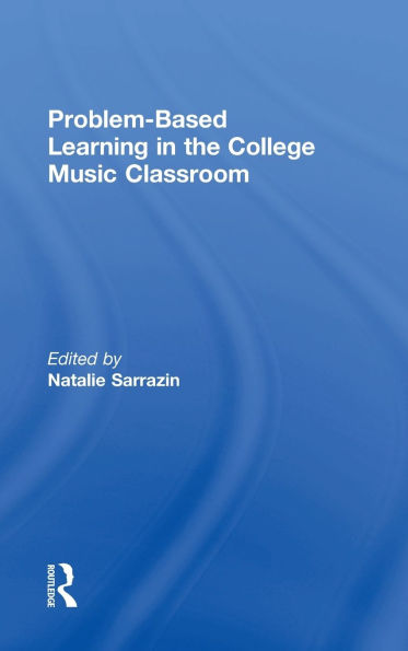 Problem-Based Learning the College Music Classroom