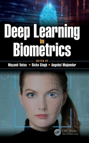 Deep Learning in Biometrics / Edition 1