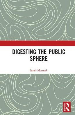Digesting the Public Sphere