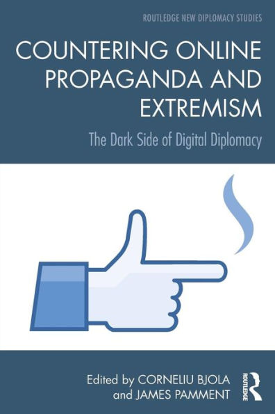 Countering Online Propaganda and Extremism: The Dark Side of Digital Diplomacy / Edition 1