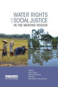 Title: Water Rights and Social Justice in the Mekong Region / Edition 1, Author: Kate Lazarus