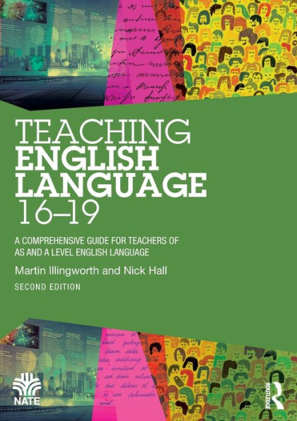 Teaching English Language 16-19: A Comprehensive Guide for Teachers of AS and A Level English Language / Edition 2