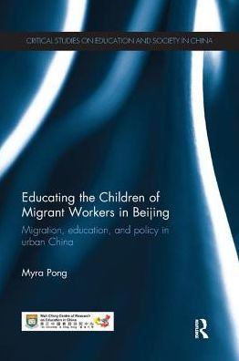 Educating the Children of Migrant Workers Beijing: Migration, education, and policy urban China