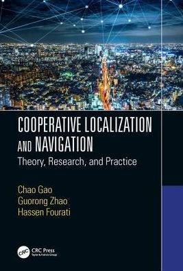 Cooperative Localization and Navigation: Theory, Research, and Practice