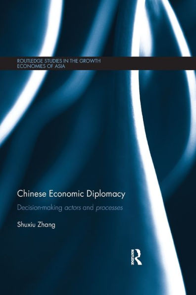 Chinese Economic Diplomacy: Decision-making actors and processes