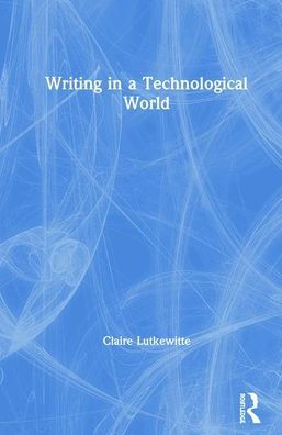 Writing in a Technological World / Edition 1