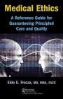 Medical Ethics: A Reference Guide for Guaranteeing Principled Care and Quality