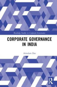 Title: Corporate Governance in India / Edition 1, Author: Arindam Das