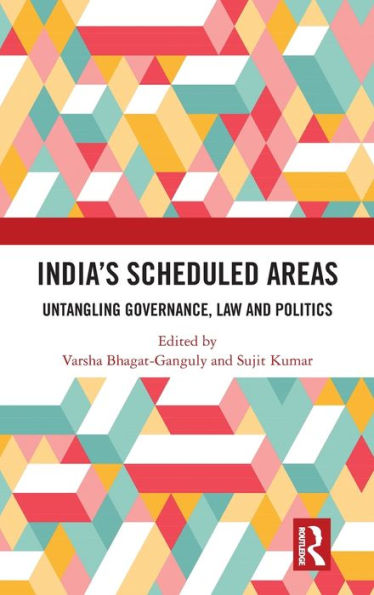 India's Scheduled Areas: Untangling Governance, Law and Politics / Edition 1