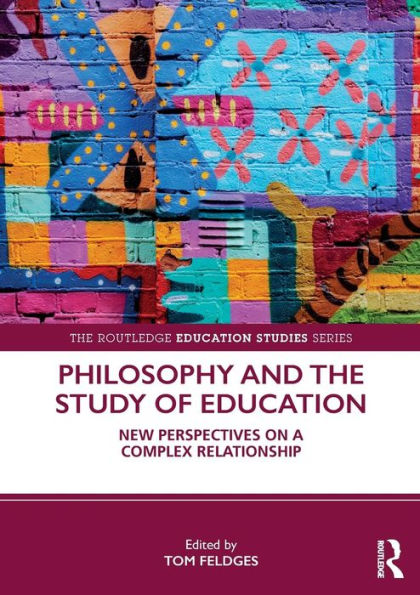 Philosophy and the Study of Education: New Perspectives on a Complex Relationship / Edition 1