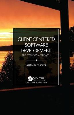 Client-Centered Software Development: The CO-FOSS Approach / Edition 1