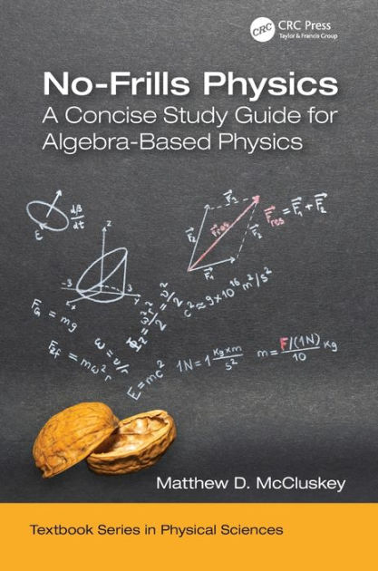 No-Frills Physics: A Concise Study Guide for Algebra-Based Physics ...