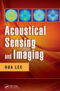 Title: Acoustical Sensing and Imaging, Author: Hua Lee
