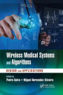 Wireless Medical Systems and Algorithms: Design and Applications / Edition 1