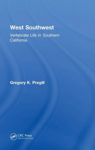 Title: West Southwest: Vertebrate Life in Southern California / Edition 1, Author: Gregory K. Pregill