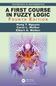 Title: A First Course in Fuzzy Logic, Author: Hung T. Nguyen